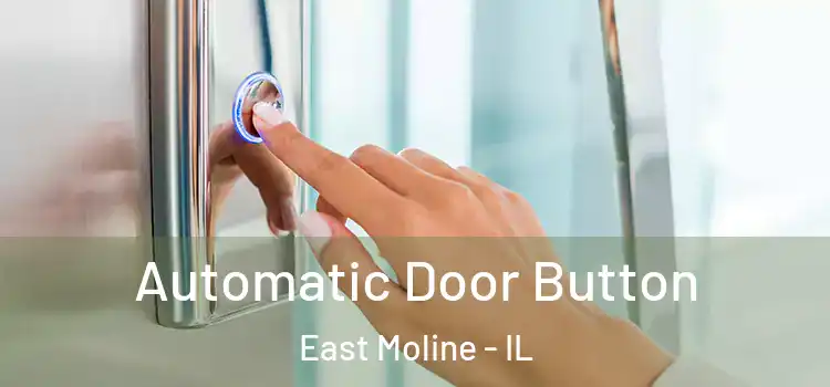 Automatic Door Button East Moline - IL