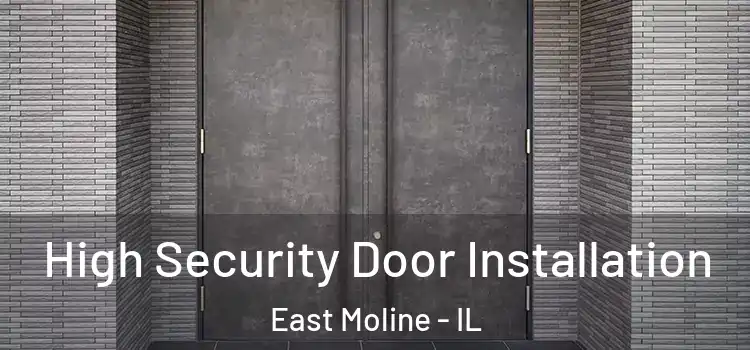 High Security Door Installation East Moline - IL