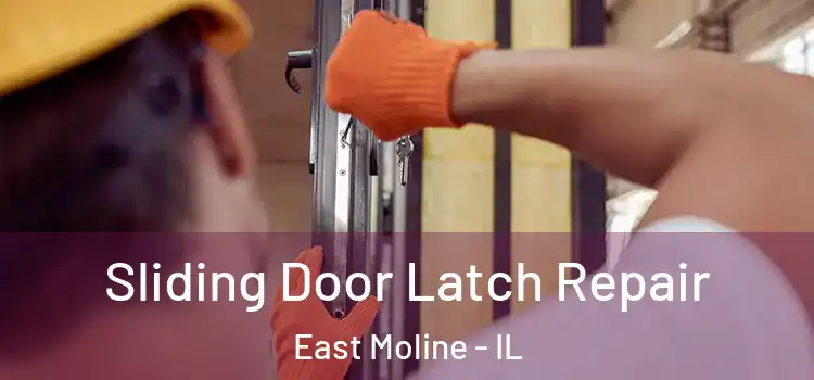 Sliding Door Latch Repair East Moline - IL