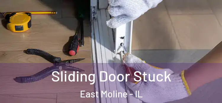 Sliding Door Stuck East Moline - IL