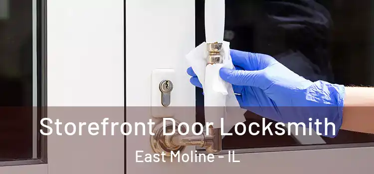 Storefront Door Locksmith East Moline - IL